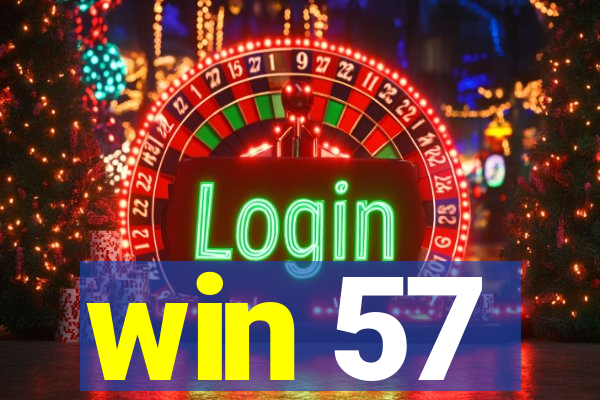 win 57
